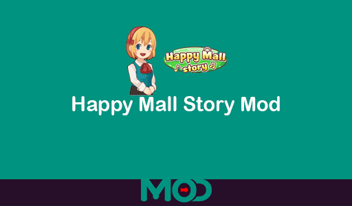 happy mall story mod apk