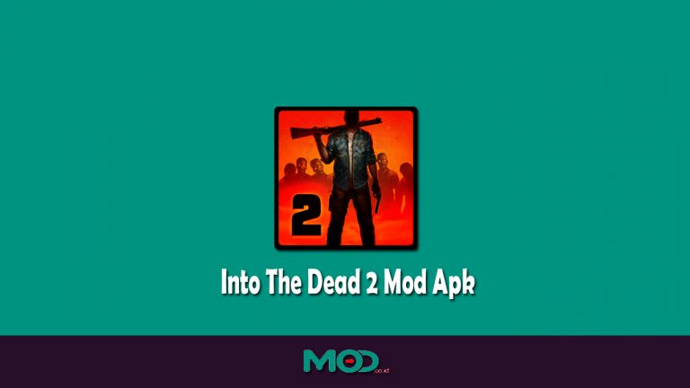 Into The Dead 2 Mod Apk