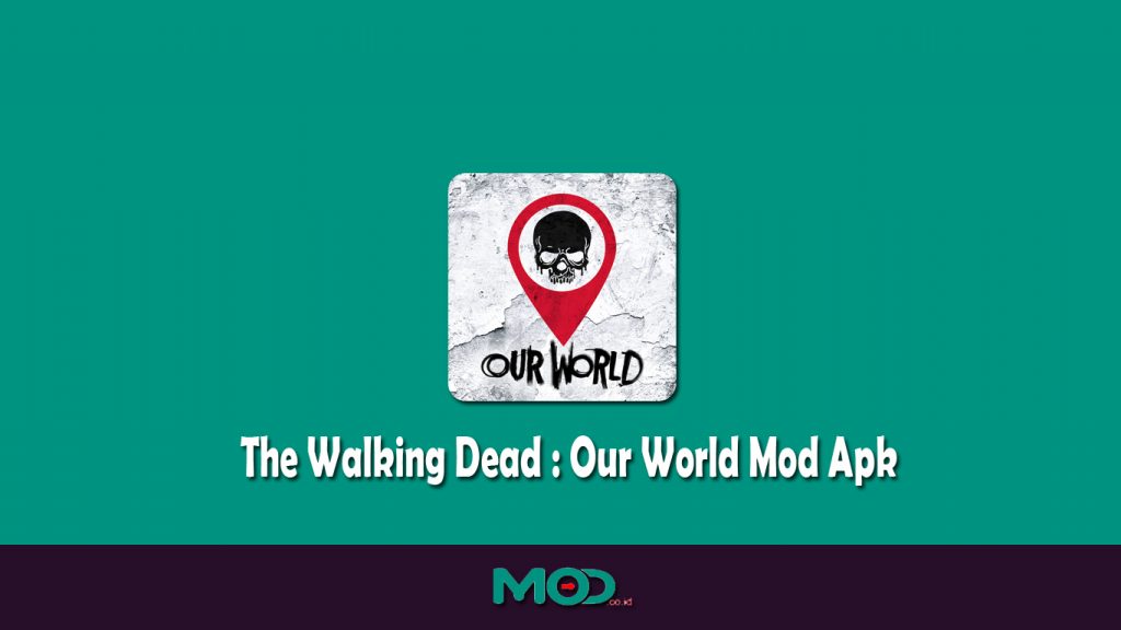 The Walking Dead - Our World Mod Apk